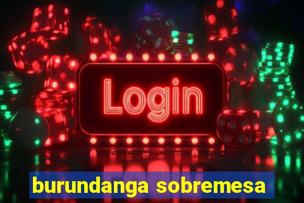 burundanga sobremesa